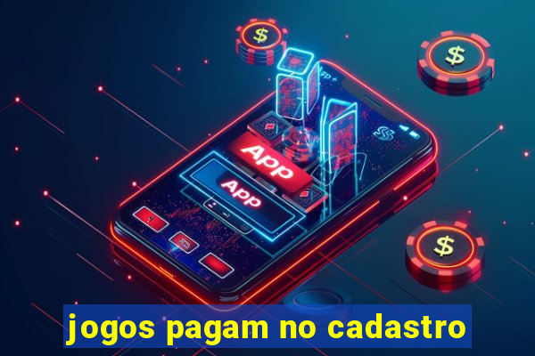 jogos pagam no cadastro